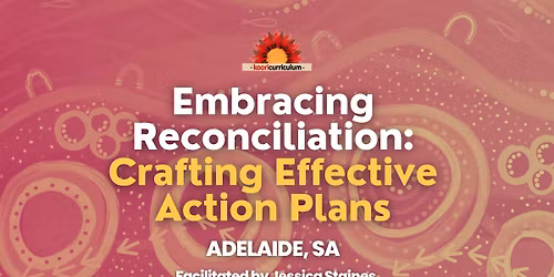 "Embracing Reconciliation: Crafting Effective Action Plans" Adelaide, SA