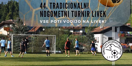44. Tradicionalni nogometni turnir LIVEK