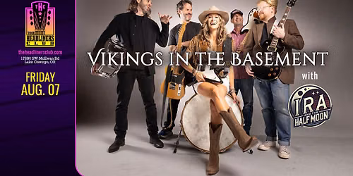 Vikings In The Basement \u2022 Ira & The Half Moon at The Headliners Club