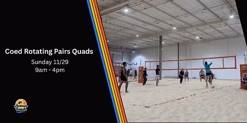 Coed Rotating Pairs Tournament (CRPT) Quads - Saturday 11\/29 @ 4th Ave Beach
