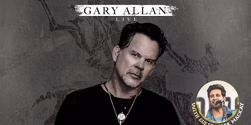Gary Allan with guest Mark Mackay