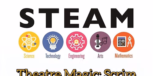 S.T.E.A.M. Theatre Magic -Scrim