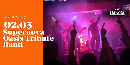 \u2728 SUPERNOVA OASIS TRIBUTE BAND Dakota Pub @Vigonza (PD)\u2728