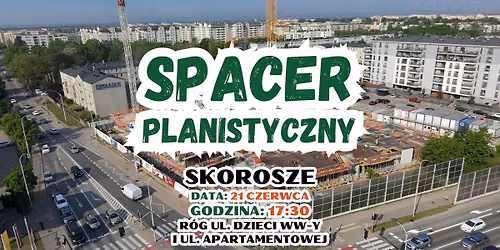 Spacer Planistyczny po Skoroszach. Poznaj plany dla ul. Prystora i ul. Dzieci Warszawy!
