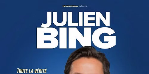 JULIEN BING - TOUTE LA VERITE RIEN QUE LA VERITE.... - CLERMONT-FERRAND
