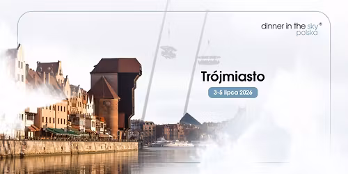 KOLACJA NAD BA\u0141TYKIEM! \ud83c\udf0a Dinner in the Sky \u2013 TR\u00d3JMIASTO 2026!