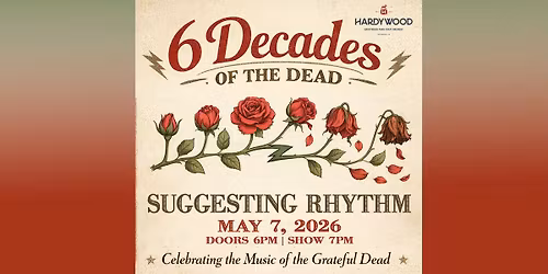 Hardywood Presents -- 6 Decades Of The Dead with Suggesting Rhythm (The Late 70's)