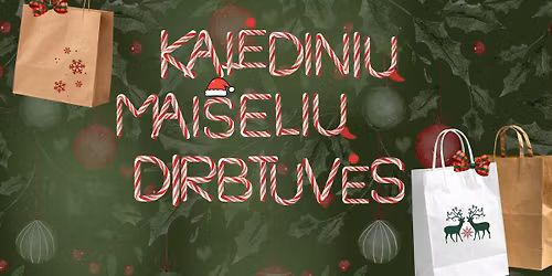 Kal\u0117dini\u0173 dovan\u0173 mai\u0161eli\u0173 dirbtuv\u0117s