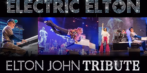 Electric Elton - A Tribute to Elton John in Fresno!