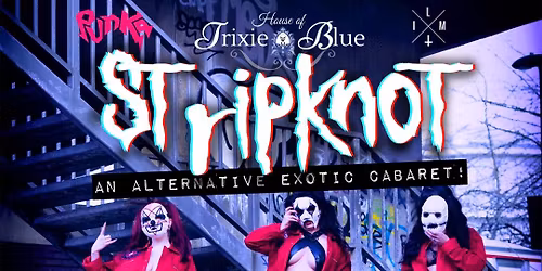 STRIPKNOT - An Alternative Exotic Cabaret