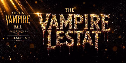 Austin Vampire Ball: The Vampire Lestat