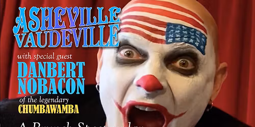 Asheville Vaudeville Brunch with Danbert Nobacon of Chumbawamba