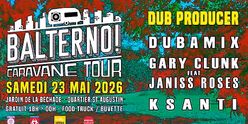BALTERNO Caravane Tour #1 DUB: DUBAMIX + GARY CLUNK & JANISS ROSES + KSANTI