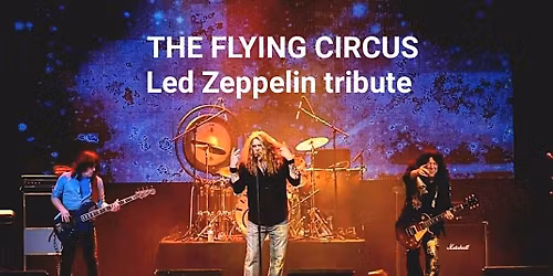 THE FLYING CIRCUS - Tribute to Led Zeppelin