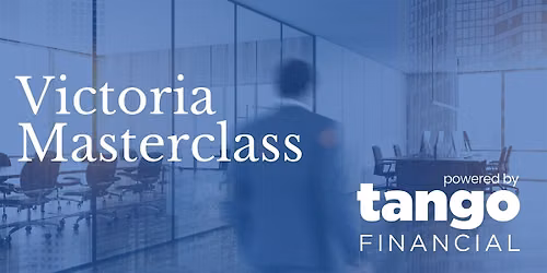 Victoria Masterclass - Powered by Tango Financial