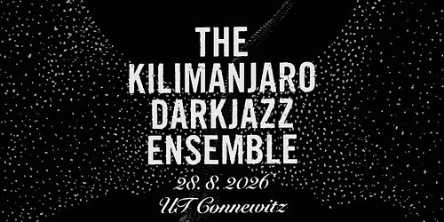 The Kilimanjaro Darkjazz Ensemble  \u25e5\u25e3 UT Connewitz, Leipzig