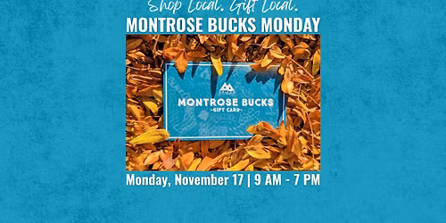 Montrose Bucks Monday