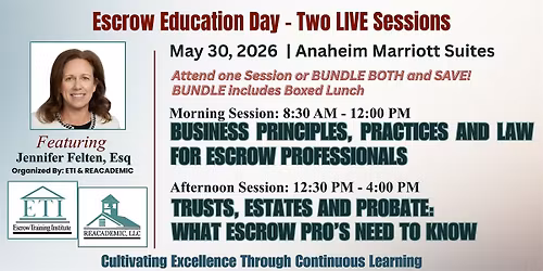 Escrow  Education Day: Business Principles  + Trusts and Probate - LIVE