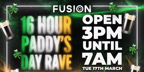 PADDY'S DAY - 16 HOUR RAVE
