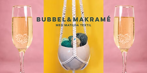 Bubbel & Makram\u00e9