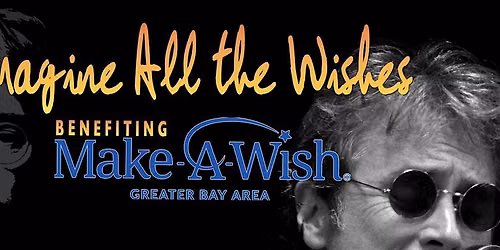 In The Spirit of Lennon \/ \u201cImagine All The Wishes\u201d benefiting Make-A-Wish