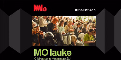 MO lauke. Knit Happens. Mezgimas x DJ