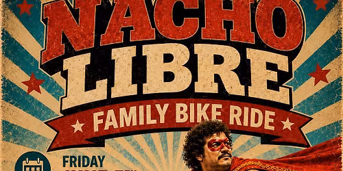 Nacho Libre Bike Ride & Movie Night