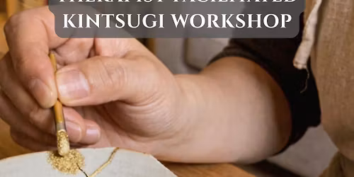 Therapist Led Kintsugi Workshop