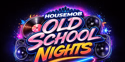 HOUSEMOB - A NIGHT FOR TODD 80s 90s Throwback Party *NO COVER*