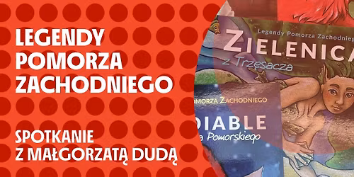Legendy Pomorza Zachodniego | spotkanie z Ma\u0142gorzat\u0105 Dud\u0105