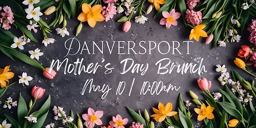 Treat Mom to a Special Mother\u2019s Day Brunch At Danversport