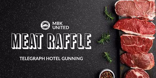 MBK United - Meat Raffle - Telegraph Hotel Gunning