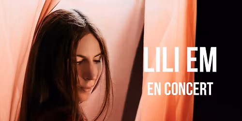 Lili Em : Premier Concert \u00e0 Paris !