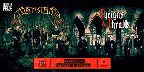 Rust In Peace: Vansind + support: Theigns & Thralls