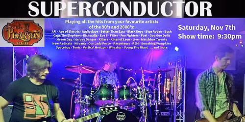 Superconductor Rocks The Pearson Pub !!!