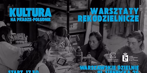 Warsztaty R\u0119kodzielnicze | Kultura na Pradze-Po\u0142udnie