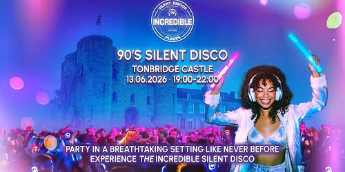 90s Silent Disco at Tonbridge Castle - Saturday 13th June