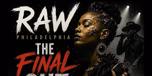 RAW Philadelphia...The Final Cut