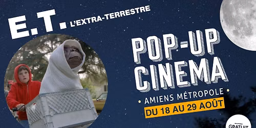 Pop-Up Cin\u00e9ma 2026 \u2605 E.T. L'EXTRA-TERRESTRE \u00e0 Pierre Rollin (Amiens)