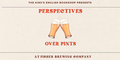 Perspectives Over Pints: Chapter IV