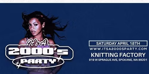 It's A 2000s Party: Spokane (4\/18)