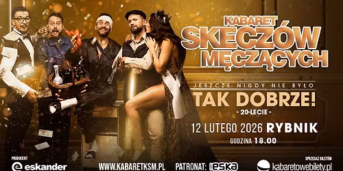 12.02.2026 Rybnik \u2022 Kabaret Skecz\u00f3w M\u0119cz\u0105cych - Jeszcze nigdy nie by\u0142o tak dobrze