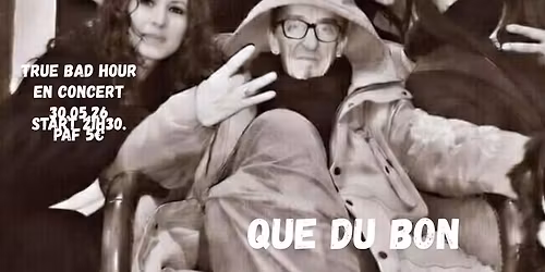 True Bad Hour\/Petra B\u00f6merov\u00e1(Slovaquie)\/Stard 21h00\/Paf 5\u20ac\/Simpsons Pub\/30.05.26.