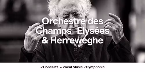 Orchestre des Champs-Elys\u00e9es & Herreweghe