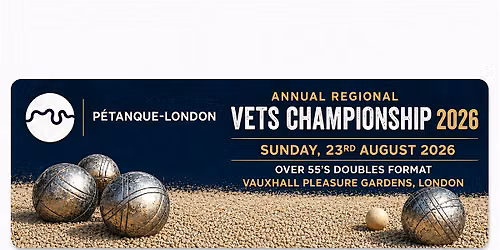 P\u00e9tanque London  - Vets Doubles - 23 August