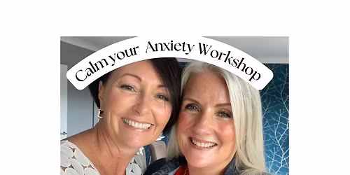 Calm Your Anxiety Workshop