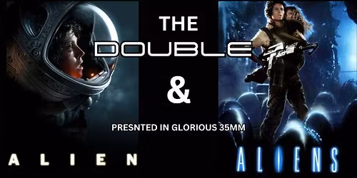 ALIEN & ALIENS DOUBLE FEATURE (M) present in 35mm