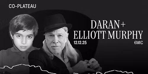 DARAN + ELLIOTT MURPHY 6MIC, Aix-en-Provence