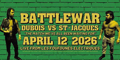 BATTLEWAR: Dubois vs St-Jacques