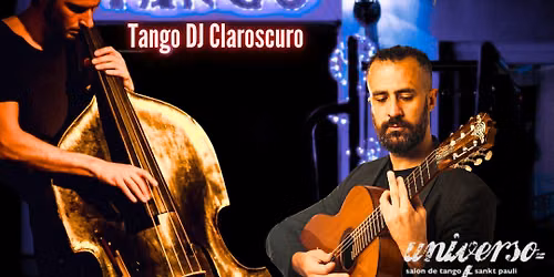 Milonga mit Live Musik! Lucio Claros & Philipp Gerhard - UNIVERSO TANGO